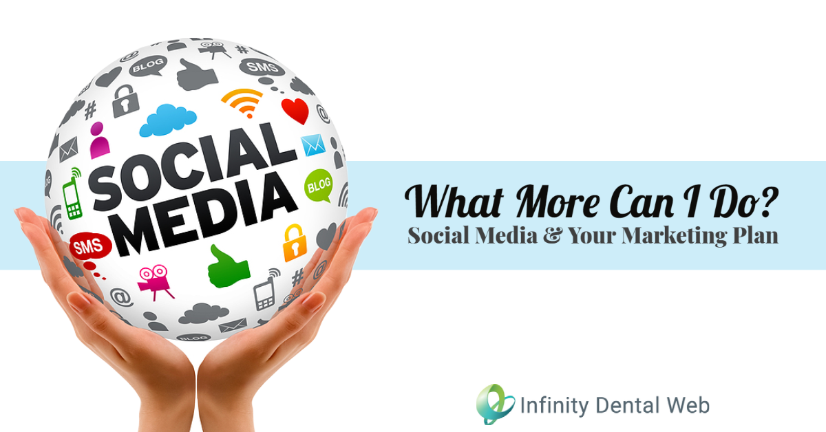 What More Can I Do? Social Media and Your Marketing Plan | Infinity ...