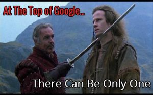 There Can Be Only One At The Top of Google